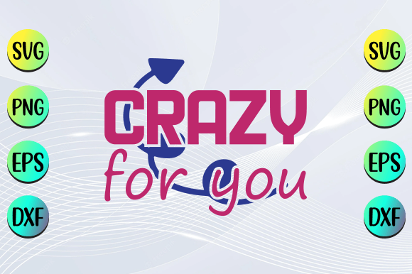 Crazy for You Valentine SVG Design Graphics Freebies