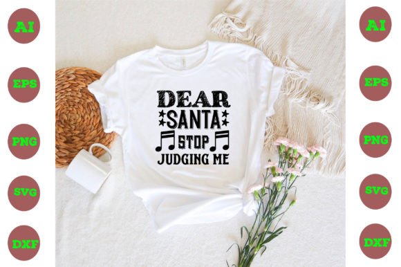 Dear Santa Stop Judging Me Graphics & Freebies