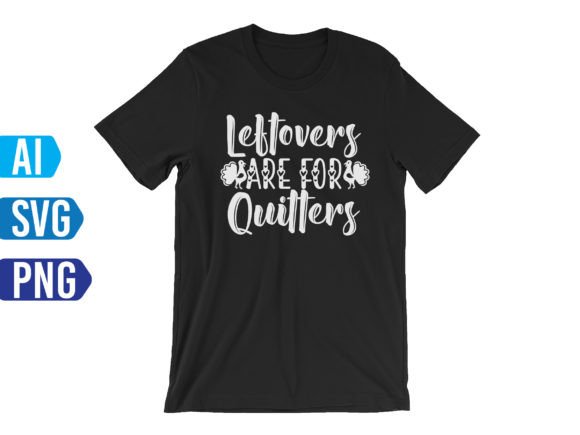 Leftovers Are for Quitters Thanksgiving Graphics Freebies