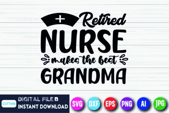 Retired Nurse Make Me Best Grandma SVG Review