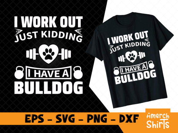Review: I Work out Just Kidding I Have a Bulldog Embroidery Design