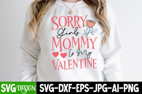 Sorry Girls Mommy is My Valentine SVG Graphics Freebies